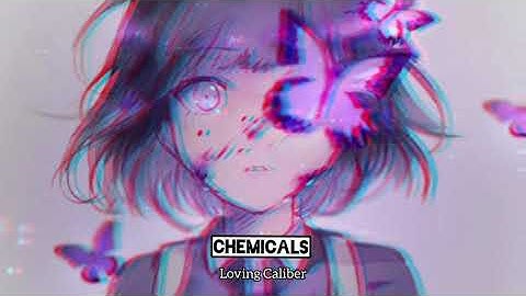 Thumbnail of Nightcore- Chemicals (Lyrics)