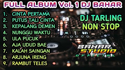 Full Album Dj Tarling Vol. 1 // DJ Bahar Remix