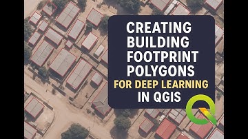 Creating Building Footprint Polygons for Deep Learning Using QGIS (Lab 3a)