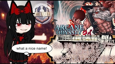 (ALL PART/PART2) GATE React to TANKFISH ARCANE ODYSEY (GCRV)