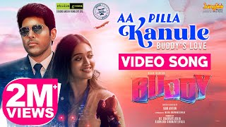 Aa Pilla Kanule - Buddy's Love | Full Video | Buddy | Hiphop Tamizha| Allu Sirish | Ajmal |SamAnton