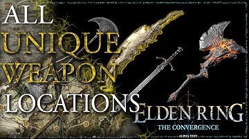 The Convergence Mod Alpha 1.3 - Weapon Locations Guide [Elden Ring]
