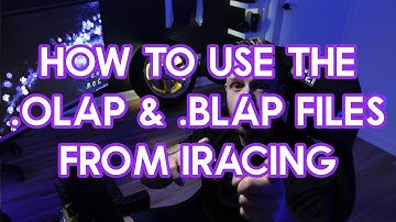 How to use the .OLAP & .BLAP files from iRacing