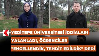Yeditepe Üniversitesi Iddiaları Yalanladı, Öğrenciler Engellendik, Tehdit Edildik Dedi