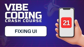 Mobile Apps Vibe Coding Course #21 (Fixing UI)