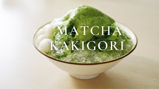 Matcha Kakigori | Intensely Matcha Shaved Ice | かき氷 | Summer Dessert