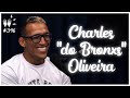 CHARLES "DO BRONXS" OLIVEIRA - Flow Podcast #346