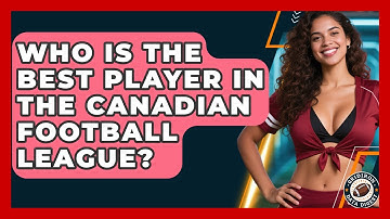 Who Is the Best Player in the Canadian Football League? | Gridiron Data Digest News