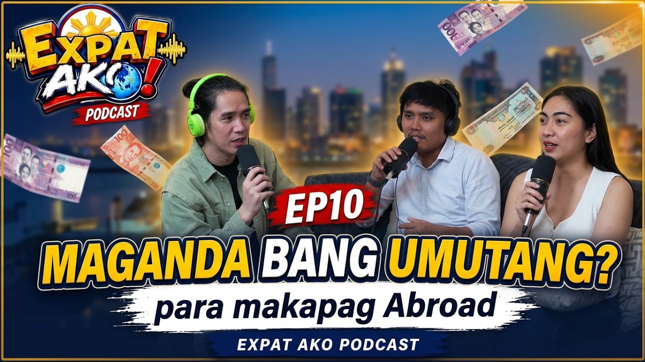 Maganda bang Umutang para Makapag Abroad | Episode 10