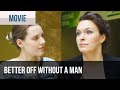  better off without a man  romance  movies films  series