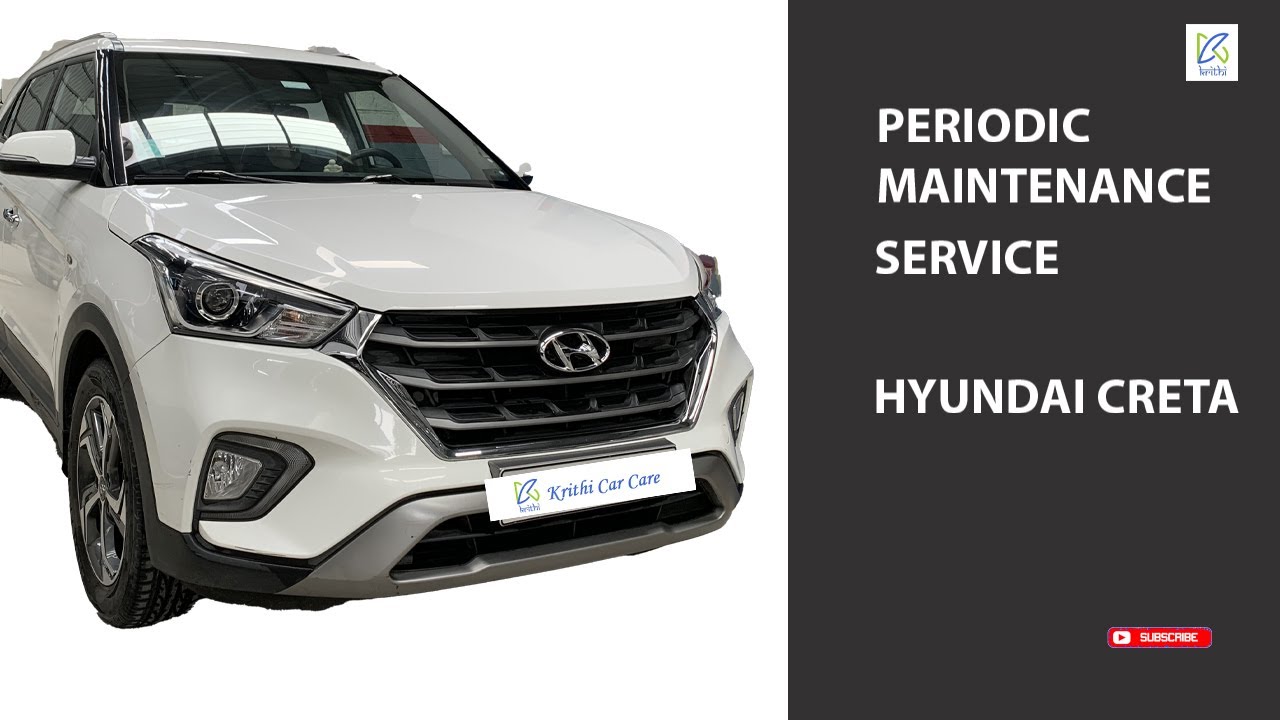 Hyundai Creta | Periodic Maintenance | Krithi Car Care - YouTube