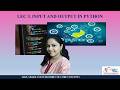 Lec. 3 INPUT AND OUTPUT IN PYTHON