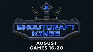 ShoutCraft Kings August - Games 16-20