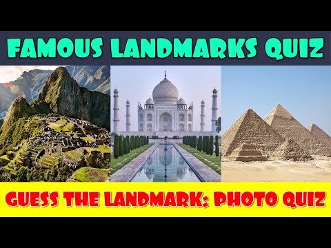 Guess The Famous Landmarks Quiz