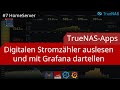 TrueNAS-Apps - Stromzähler-Daten mit MQTT, NodeRed, InfluxDB und Grafana verarbeiten | Homeserver #7