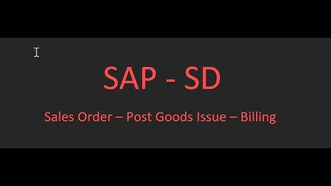 SAP_SD - Sales Order -  PGI -  Billing Document Creation