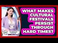 What Makes Cultural Festivals Persist Through Hard Times? - Asian Immigration Success Pro