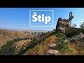 Shtip or Štip Macedonia |  what to see and do