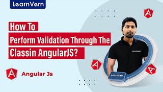 How To Perform Validation Through The Class in AngularJS? What Is Custom Validation With Angularjs Learnvern