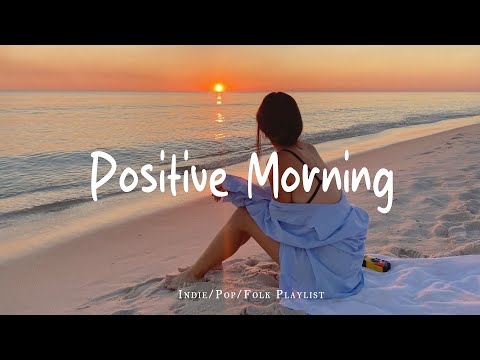 Positive Morning Acoustic Music Helps The Morning Full Of Energy Best Indie Pop Folk Playlist
