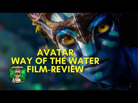 Avatar: Way of the Water - Quick Film Review