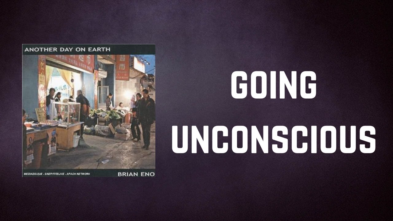 Brian Eno - Going Unconscious (Lyrics)