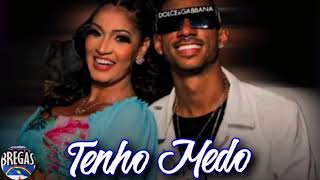 MC TOCHA E ELIZA MELL - TENHO MEDO - MÚSICA NOVA 2021