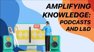 Amplifying Knowledge: Harnessing Podcasts for Professional Development - Modern Learning Plans