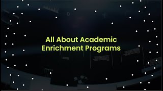 All About Academic Enrichment Programs