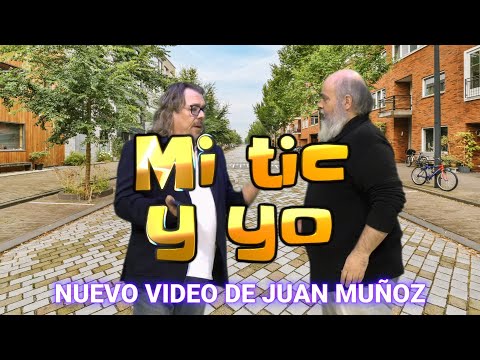 "Mi tic y yo". Nuevo video de Juan Muñoz, cómico. Juan Muñoz Cómico