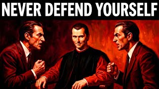 NEVER EXPLAIN YOURSELF- THE POWER MOVE MACHIAVELLI WARNED ABOUT 