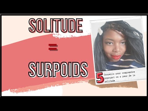 Compulsions alimentaires : je mange quand je me sens seule. J'ai peur de la solitude