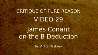 Kant's Critique of Pure Reason - Video 29: James Conant on the B Deduction