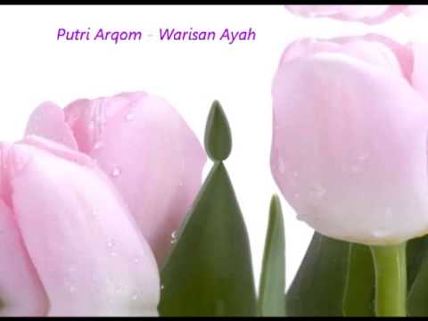 Putri Arqom   Warisan Ayah