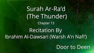 Surah Ar-Ra'd (The Thunder) Ibrahim Al-Dawsari (Warsh A'n Nafi')  Quran Recitation