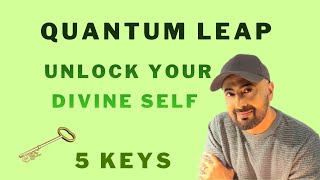Quantum Leap: Use Universal Law to Manifest Your True Self 5 Keys
