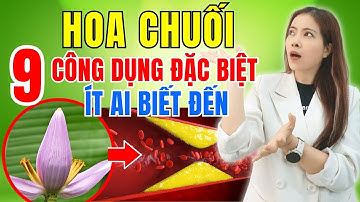 9 công dụng của hoa chuối với sức khỏe có thể bạn chưa biết | Đỗ Ngọc Diệp