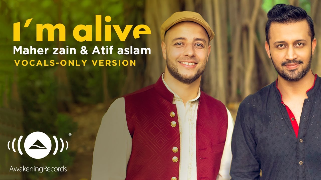 Maher Zain  Atif Aslam   Im Alive  Vocals Only      Official Music Video