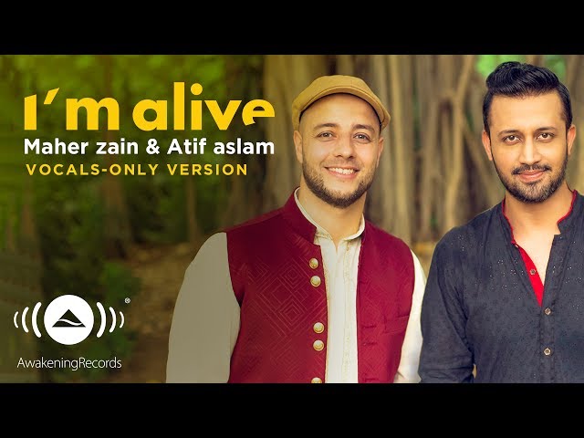 Maher Zain u0026 Atif Aslam - I'm Alive | (Vocals Only - بدون موسيقى) | Official Music Video class=