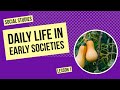 Daily Life In Early Societies Social Studies Lesson 