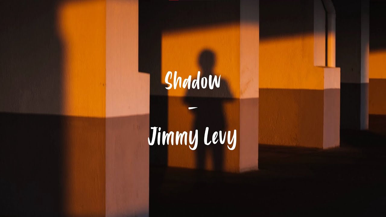 Obejrzyj Shadow - Jimmy Levy | Lyrics w YouTube Obejrzyj Shadow - Jimmy Levy | Lyrics w YouTube