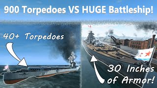 MONSTROUS BATTLESHIP vs 900 Torpedoes!! #ultimateadmiraldreadnoughts