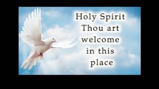 Holy Spirit Thou Art Welcome LYRICS VIDEO