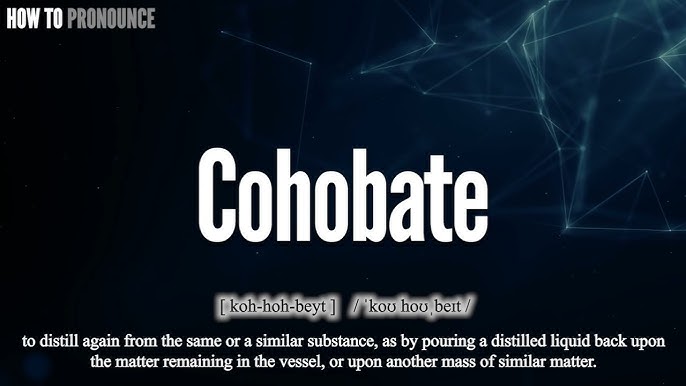 Pronounce 'cohobate' Accurately | 2024