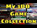 My 3DO Game Collection of Over 20 years!