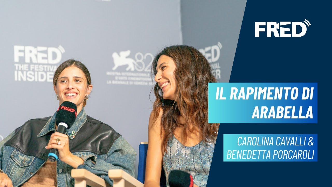 Intervista: Carolina Cavalli, Benedetta Porcaroli - IL RAPIMENTO DI ARABELLA | #VENEZIA82