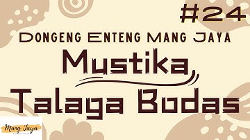 MUSTIKA TALAGA BODAS 24, Dongeng Enteng Mang Jaya, Carita Sunda @MangJayaOfficial
