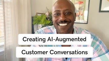 Creating AI Augmented Customer Conversations
