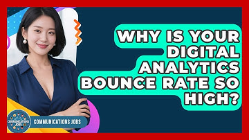 Why Is Your Digital Analytics Bounce Rate So High? - Communications Jobs
