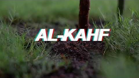 SURAH AL KAHF سورة الكهف | SOFT VOICE WILL TOUCH YOUR HEART إن شاء الله |